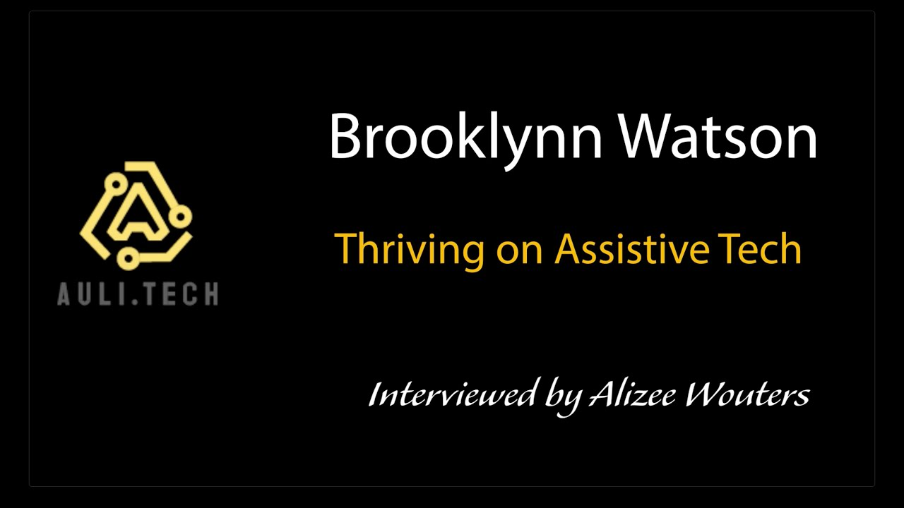 YouTube video thumbnail showing Brooklynn Watson - Thriving on Assistive Tech, Interviewed by Alizee Wouters